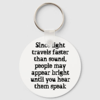 Since light travels faster than sound, people m... key ring