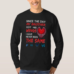Since The Day My Brother Got His Wings Memories My T-Shirt