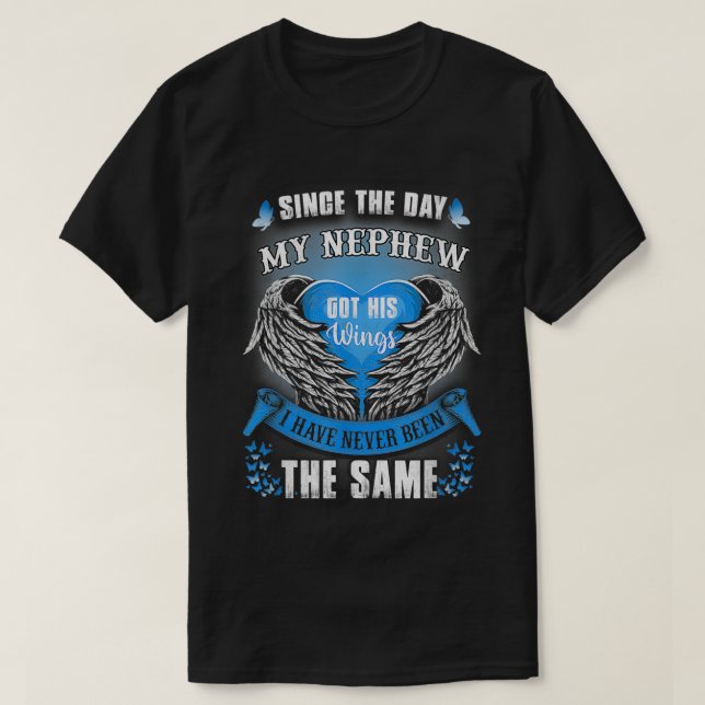 Since The Day My Nephew Got His Wings Memorial of  T-Shirt (Design Front)