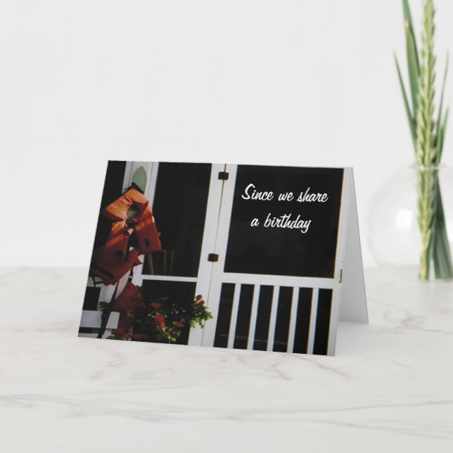 SINCE WE SHARE BIRTHDAY-CELEBRATE CARD (Front)