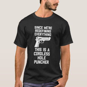 Since We're Redefining Everything... Guns Owner Gu T-Shirt