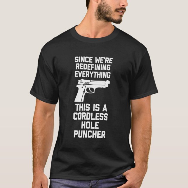 Since We're Redefining Everything... Guns Owner Gu T-Shirt (Front)