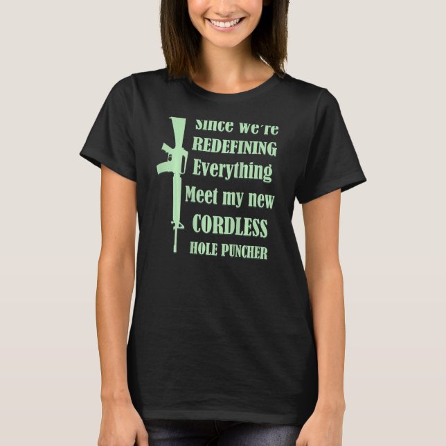 Since We're Redefining Everything Meet Cordless Ho T-Shirt (Front)