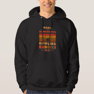 Sincere Granddaughters NANA Buddies For Life Bowli Hoodie