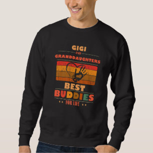 Sincere Grandparents Buddies For Life GIGI Grandda Sweatshirt