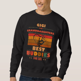 Sincere Grandparents Buddies For Life GIGI Grandda Sweatshirt