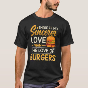 Sincere Love Of The Burgers T-Shirt