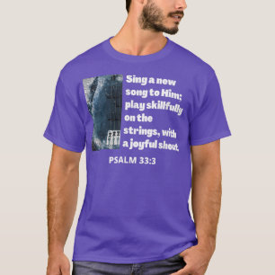 Sing a New Song to Him Play Skilful Strings Chris T-Shirt