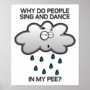 Sing and Dance in the Pee Funny Poster