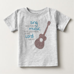 "Sing And Make Music..." Guitar Baby T-Shirt
