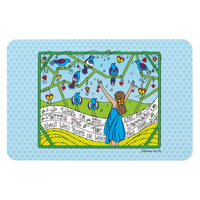 Sing Like The Birds Sing_Flexible Magnet 6"x4" (Horizontal)