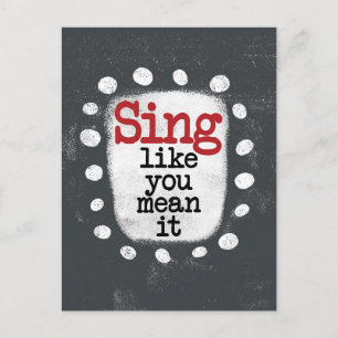 Sing Like You Mean It Postcard