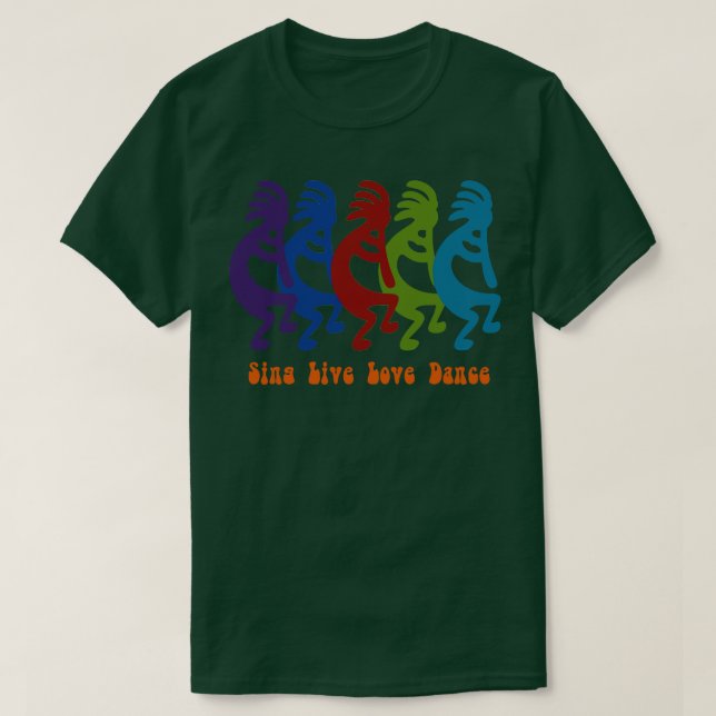 Sing Live Love Dance Tribal Kokopelli T-Shirt (Design Front)