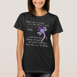 Sing Me A Song Of Lass That Is Gone Say Could That T-Shirt