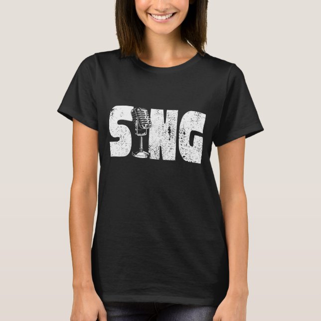 Sing Microphone Singer Singing Microphone T-Shirt (Front)