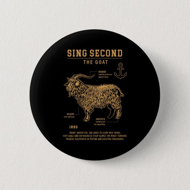 Sing Second The Goat (on Back)  6 Cm Round Badge (Front)