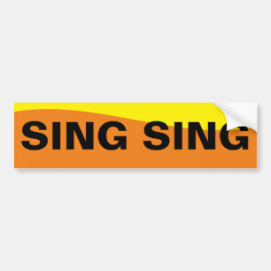 SING SING BUMPER STICKER