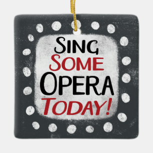 Sing Some Opera Today Ornament