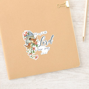 Sing to the Lord, birds and house