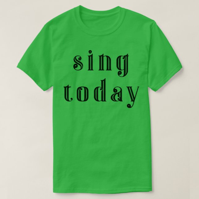 Sing today 3 T-Shirt (Design Front)