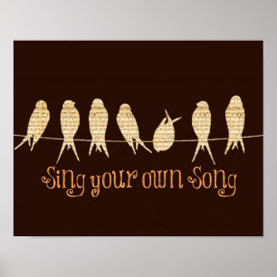 Sing your own Song Quote with Birds on a Wire Poster