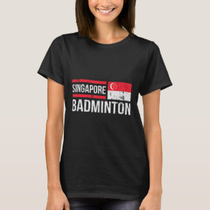 Singapore Badminton Flag Racket Sport Birdie Playe T-Shirt