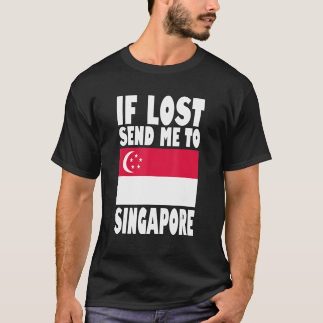 Singapore Flag Design  If lost send me to Singapor T-Shirt (Front)
