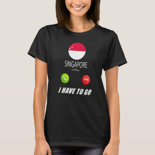 Singapore Flag Souvenir Singapore Is Calling Is Ca T-Shirt