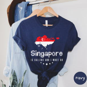Singapore Is Calling And I Must Go T-shirt