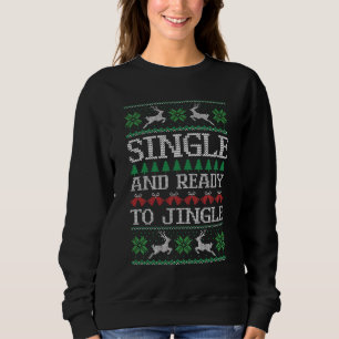 Singe And Ready To Jingle Ugly Sweater