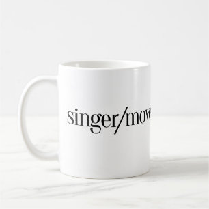 Singer/Mover Coffee Mug