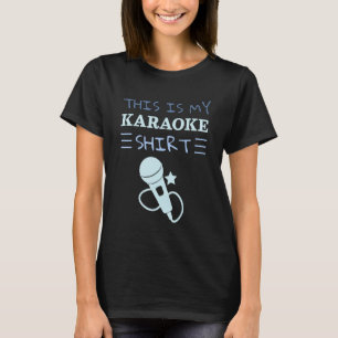 Singers  This Is My Karaoke T-Shirt