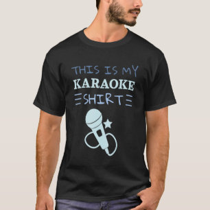 Singers  This Is My Karaoke T-Shirt
