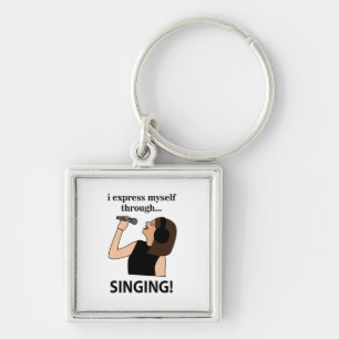 Singing I Express Myself Through Singing Key Ring