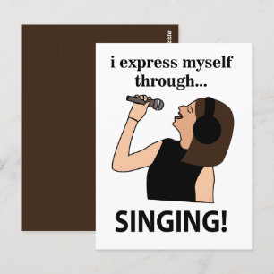Singing I Express Myself Through Singing Postcard