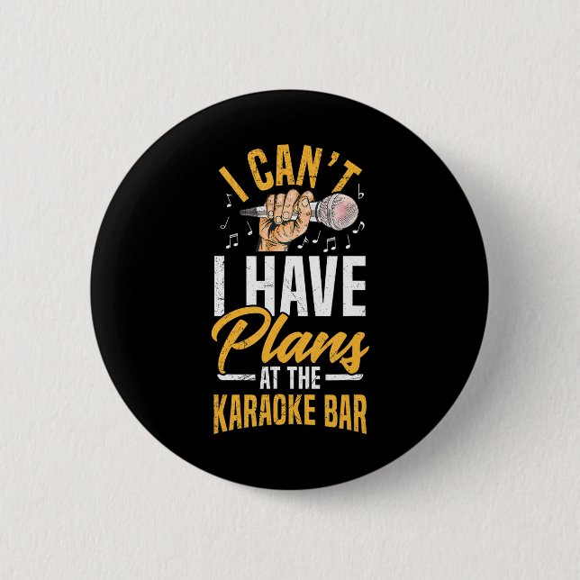 Singing Karaoke for a Karaoke lover 6 Cm Round Badge (Front)