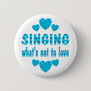 SINGING LOVE 6 CM ROUND BADGE