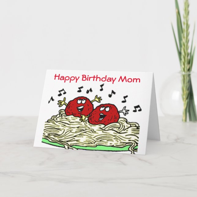 "SINGING MEATBALL" JUST FOR ***MOM*** BIRTHDAY CARD (Front)