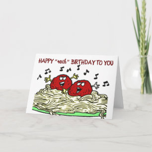 "SINGING MEATBALL" JUST FOR "YOUR" *40th* BIRTHDAY Card
