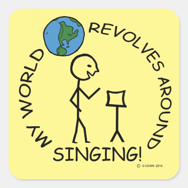 Singing - World Revolves Around Square Sticker (Front)