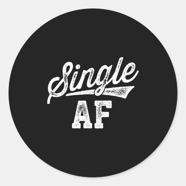 Single Af Funny Singles Awareness Day Anti-valenti Classic Round Sticker (Front)