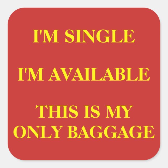 "Single and Available" Luggage Square Sticker (Front)