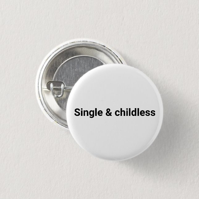 Single and childless minimalist funny black white 3 cm round badge (Front & Back)