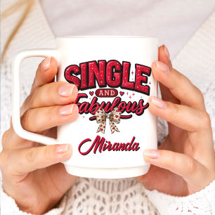 Single and Fabulous Anti Valentines Day Coffee Mug