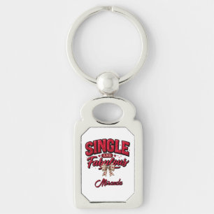 Single and Fabulous Anti Valentines Day Key Ring