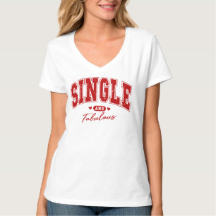 Single and Fabulous T-Shirt