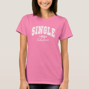 Single and Fabulous T-shirt
