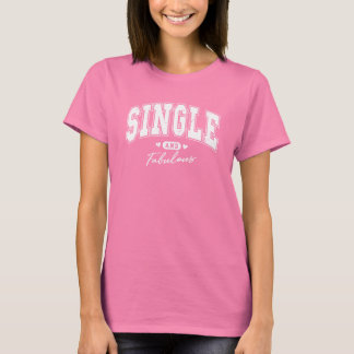 Single and Fabulous T-shirt