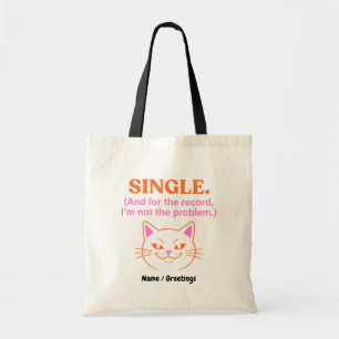 Single And for the record I'm not the problem Fun Tote Bag
