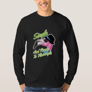 Single And Ready Pink Flamingo Bird Dating T-Shirt